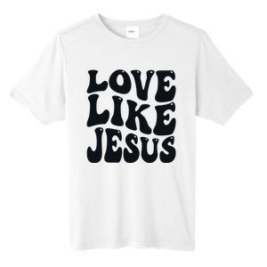 christian love like jesus Tall Fusion ChromaSoft Performance T-Shirt