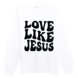 christian love like jesus Premium Crewneck Sweatshirt