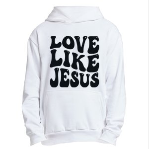 christian love like jesus Urban Pullover Hoodie