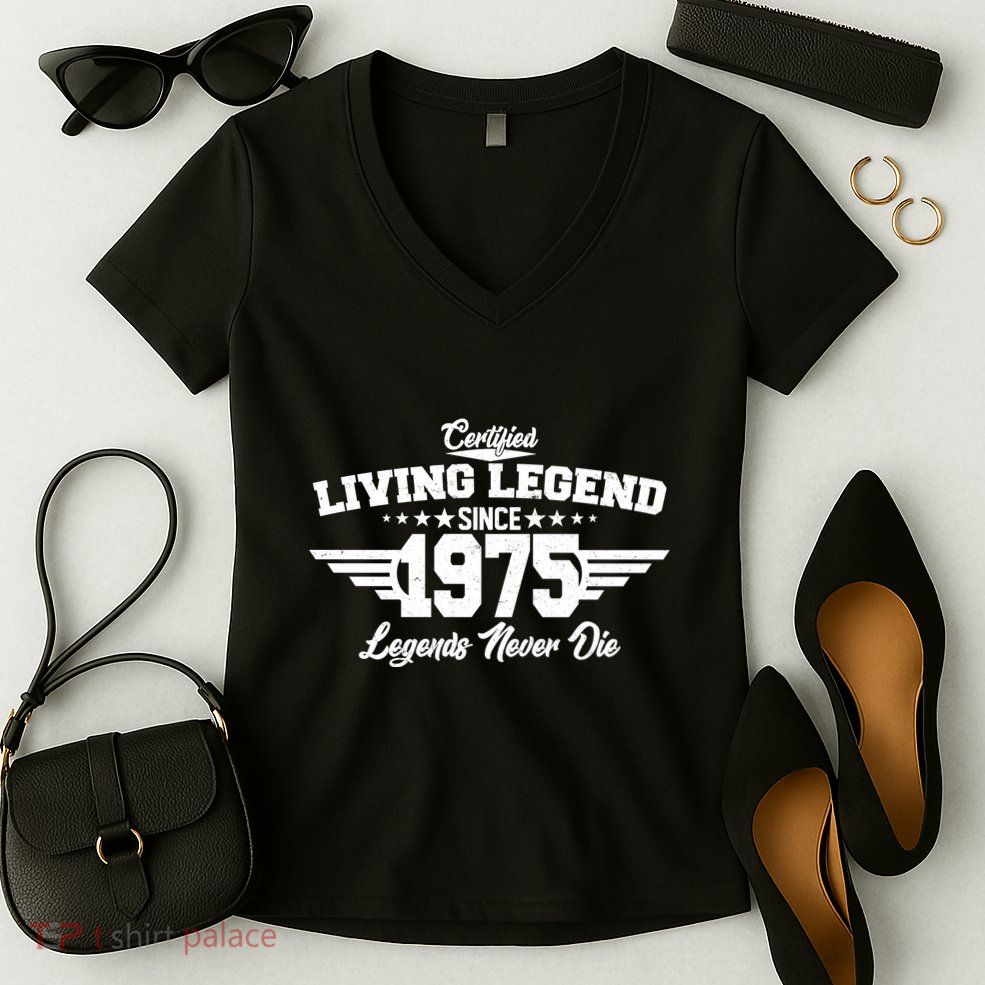 Certified Living Legend Since 1975 Legends Never Die 50th Birthday Women's V-Neck T-Shirt
