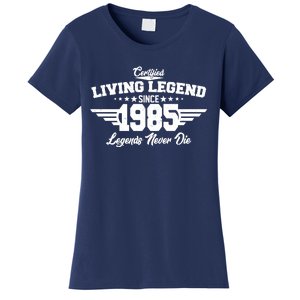 Certified Living Legend Since 1985 Legends Never Die 40th Birthday Women's T-Shirt