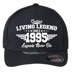 Certified Living Legend Since 1995 Legends Never Die 30th Birthday Flexfit Unipanel Trucker Cap