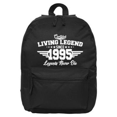Certified Living Legend Since 1995 Legends Never Die 30th Birthday 16 in Basic Backpack