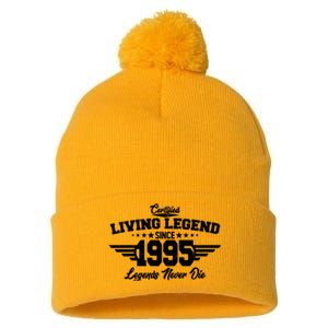 Certified Living Legend Since 1995 Legends Never Die 30th Birthday Pom Pom 12in Knit Beanie