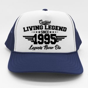 Certified Living Legend Since 1995 Legends Never Die 30th Birthday Trucker Hat