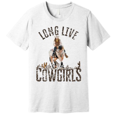 Cowgirls Long Live Wild West Cool Girls Country Girls Women Premium T-Shirt