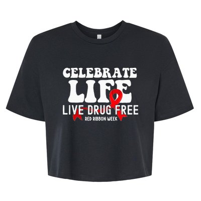 Celebrate Life Live Drug Free Red Ribbon Week Bella+Canvas Jersey Crop Tee