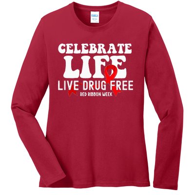 Celebrate Life Live Drug Free Red Ribbon Week Ladies Long Sleeve Shirt