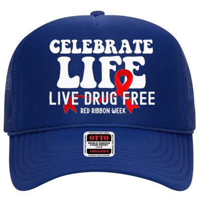 Celebrate Life Live Drug Free Red Ribbon Week High Crown Mesh Back Trucker Hat