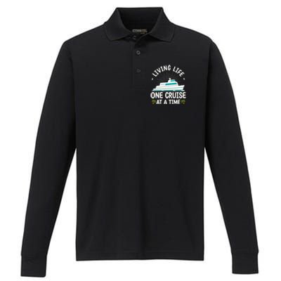 Cruise Living Life One Cruise At A Time Family Cruise Lovers Gift Performance Long Sleeve Polo