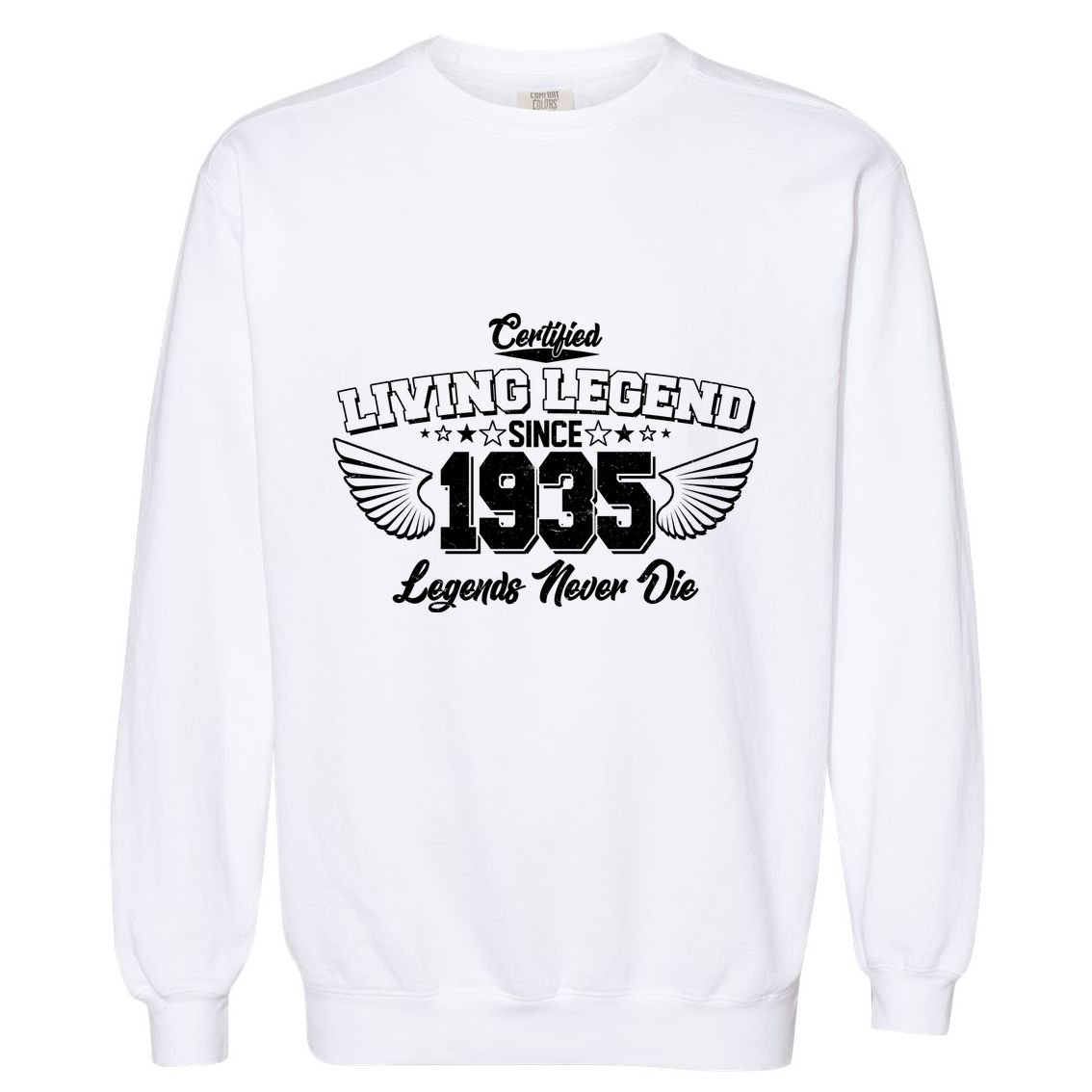 Certified Living Legend Since 1935 Legends Never Die 90th Birthday Wings Garment-Dyed Sweatshirt
