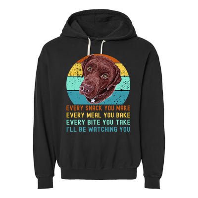 Chocolate Lab Labrador Retriever Dog Every Snack you Make Garment-Dyed Fleece Hoodie
