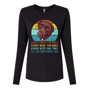 Chocolate Lab Labrador Retriever Dog Every Snack you Make Womens Cotton Relaxed Long Sleeve T-Shirt