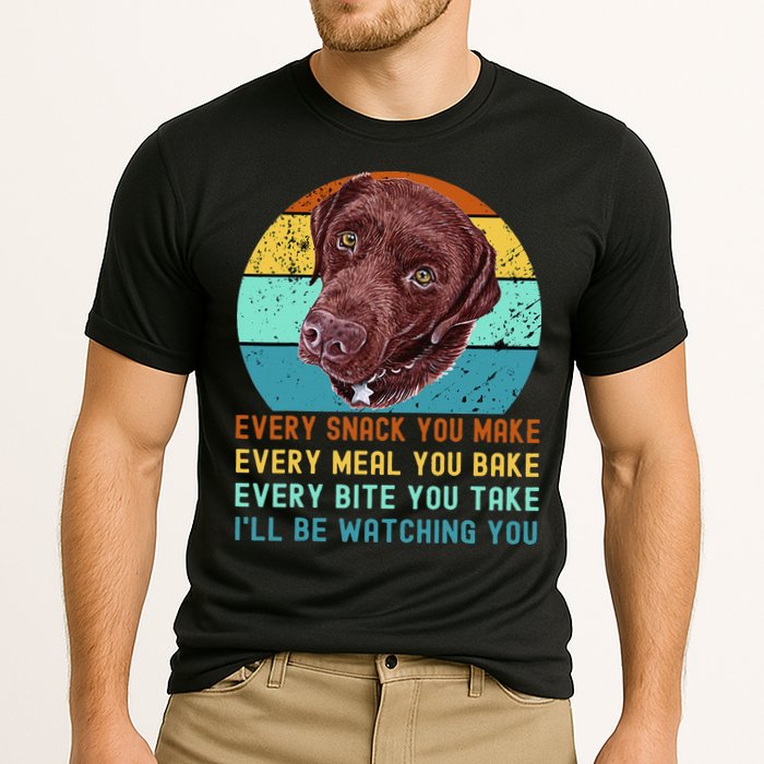 Chocolate Lab Labrador Retriever Dog Every Snack you Make Performance Shirt
