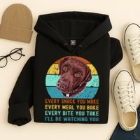 Chocolate Lab Labrador Retriever Dog Every Snack you Make Hoodie