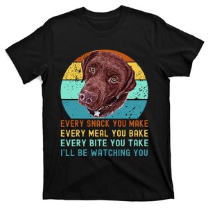 Chocolate Lab Labrador Retriever Dog Every Snack you Make T-Shirt