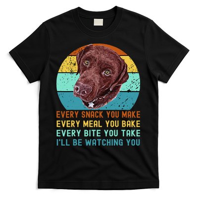 Chocolate Lab Labrador Retriever Dog Every Snack you Make T-Shirt