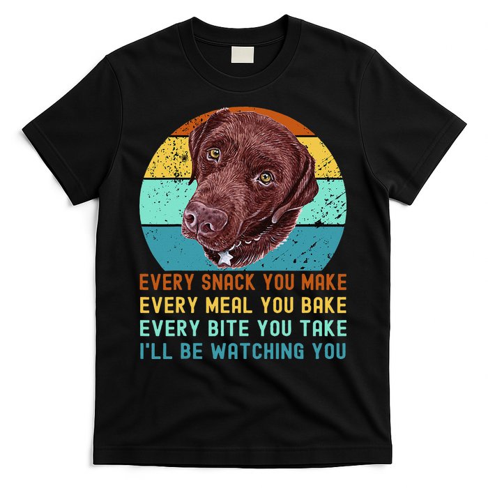Chocolate Lab Labrador Retriever Dog Every Snack you Make T-Shirt