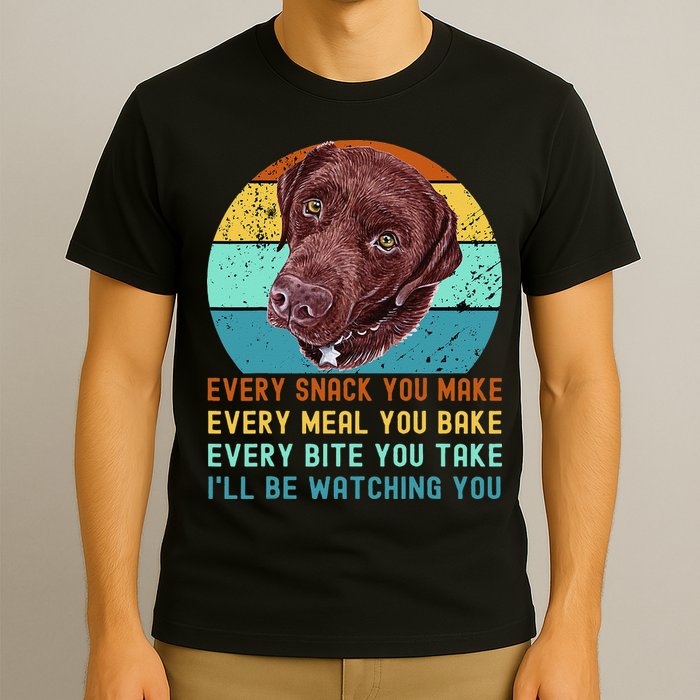 Chocolate Lab Labrador Retriever Dog Every Snack you Make T-Shirt