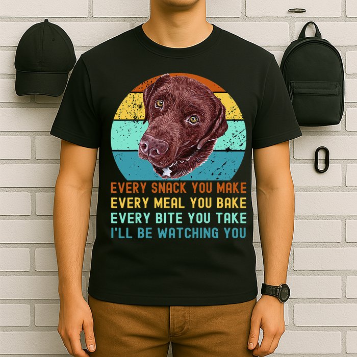 Chocolate Lab Labrador Retriever Dog Every Snack you Make T-Shirt