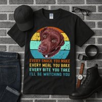 Chocolate Lab Labrador Retriever Dog Every Snack you Make Tall T-Shirt