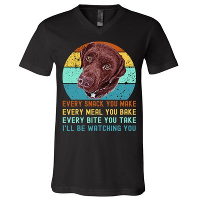 Chocolate Lab Labrador Retriever Dog Every Snack you Make V-Neck T-Shirt