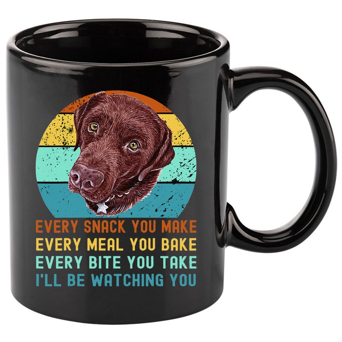 Chocolate Lab Labrador Retriever Dog Every Snack you Make 11oz C Handle Ceramic Mug
