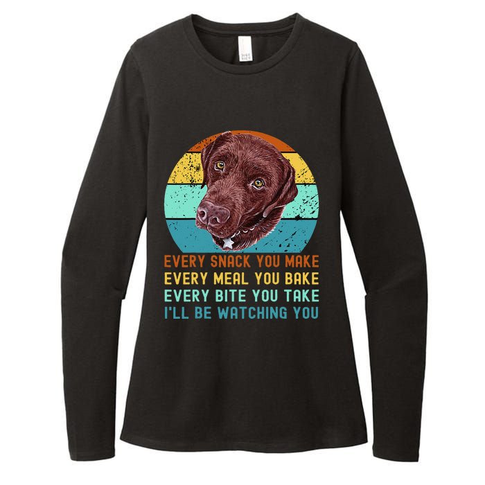 Chocolate Lab Labrador Retriever Dog Every Snack you Make Womens CVC Long Sleeve Shirt