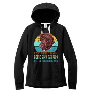 Chocolate Lab Labrador Retriever Dog Every Snack you Make Women's Fleece Hoodie