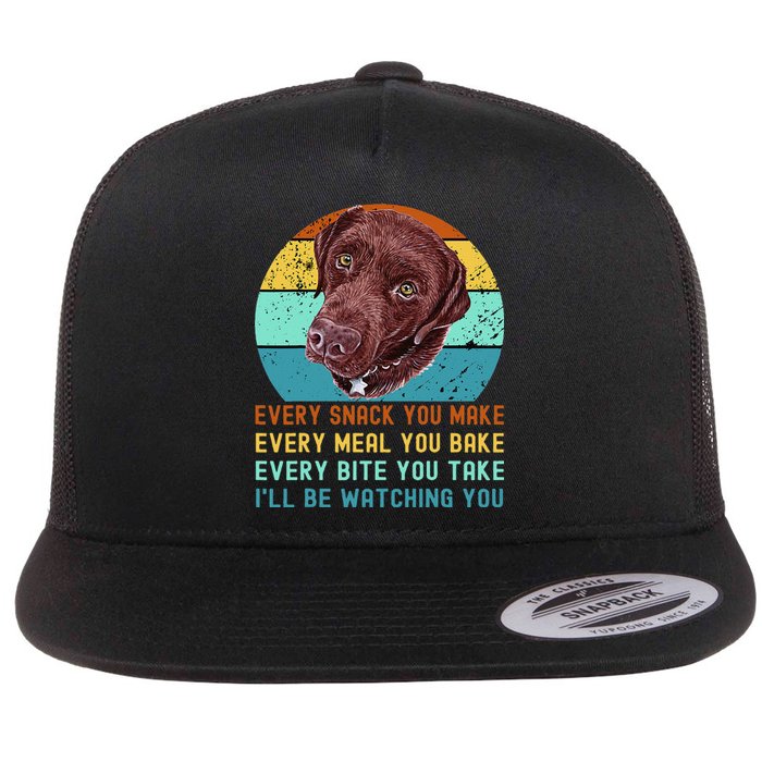 Chocolate Lab Labrador Retriever Dog Every Snack you Make Flat Bill Trucker Hat