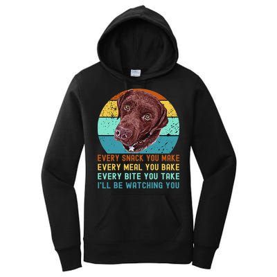 Chocolate Lab Labrador Retriever Dog Every Snack you Make Women's Pullover Hoodie