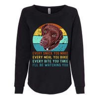 Chocolate Lab Labrador Retriever Dog Every Snack you Make Womens California Wash Sweatshirt