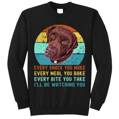 Chocolate Lab Labrador Retriever Dog Every Snack you Make Tall Sweatshirt