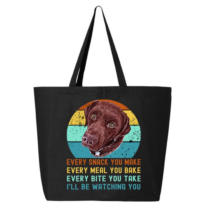 Chocolate Lab Labrador Retriever Dog Every Snack you Make 25L Jumbo Tote