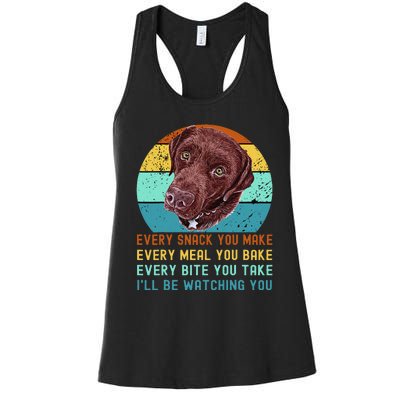 Chocolate Lab Labrador Retriever Dog Every Snack you Make Women's Racerback Tank