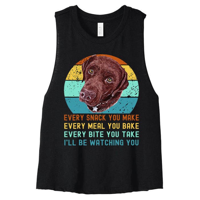 Chocolate Lab Labrador Retriever Dog Every Snack you Make Women's Racerback Cropped Tank