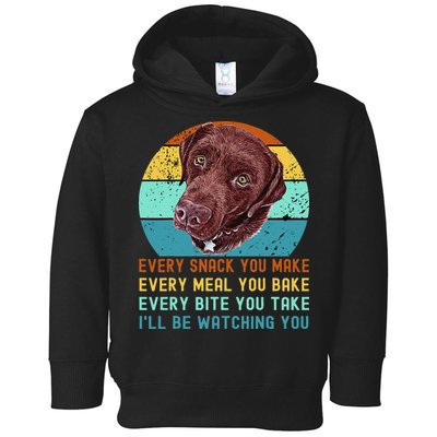 Chocolate Lab Labrador Retriever Dog Every Snack you Make Toddler Hoodie