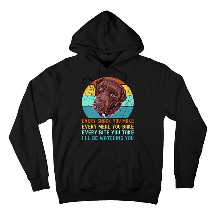 Chocolate Lab Labrador Retriever Dog Every Snack you Make Tall Hoodie