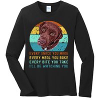 Chocolate Lab Labrador Retriever Dog Every Snack you Make Ladies Long Sleeve Shirt