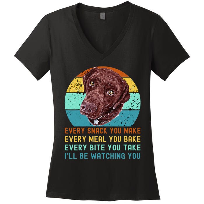 Chocolate Lab Labrador Retriever Dog Every Snack you Make Women's V-Neck T-Shirt