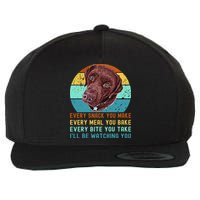 Chocolate Lab Labrador Retriever Dog Every Snack you Make Wool Snapback Cap