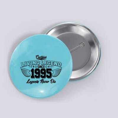 Certified Living Legend Since 1995 Legends Never Die 30th Birthday Wings Button
