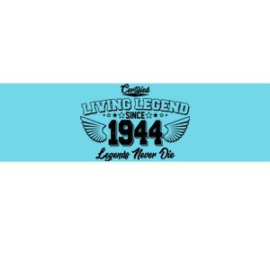 Certified Living Legend Since 1944 Legends Never Die 80th Birthday Wings Bumper Sticker