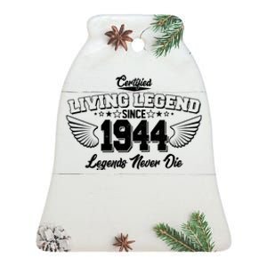 Certified Living Legend Since 1944 Legends Never Die 80th Birthday Wings Ceramic Bell Ornament