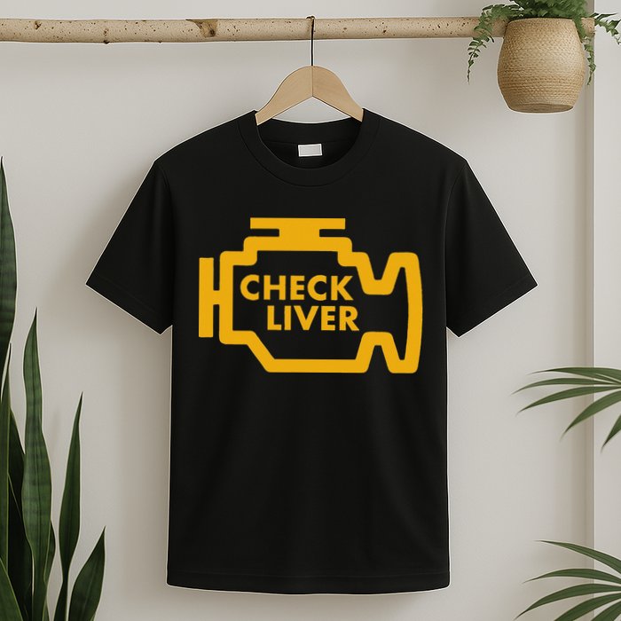 Check Liver Light Funny Drinking T-Shirt