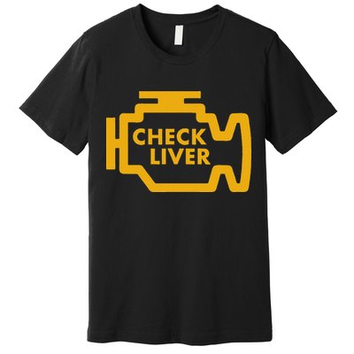 Check Liver Light Funny Drinking Premium T-Shirt