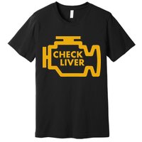Check Liver Light Funny Drinking Premium T-Shirt