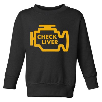 Check Liver Light Funny Drinking Toddler Sweatshirt