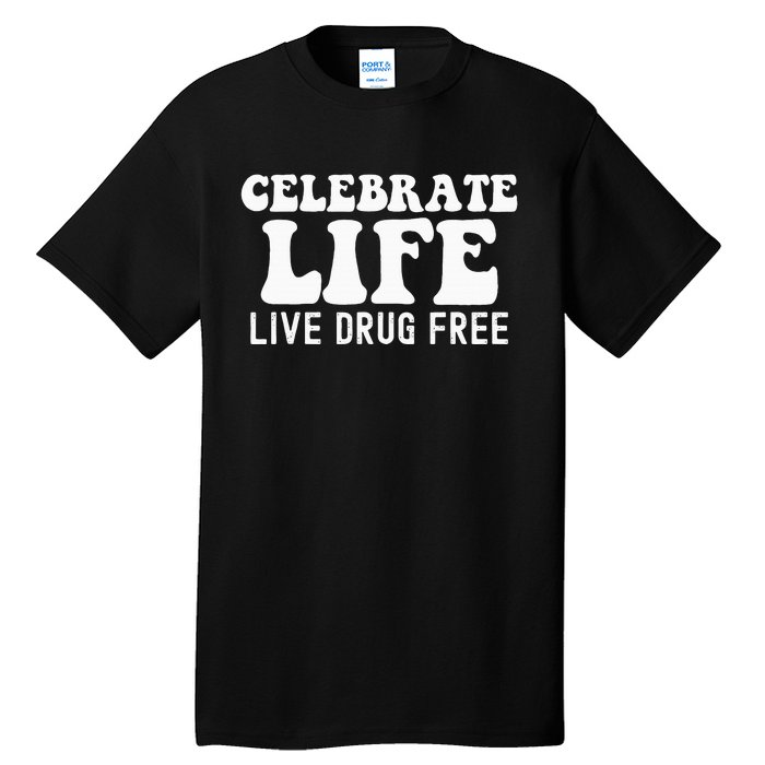 Celebrate Life Live Drug Free Red Band Week Awareness Tall T-Shirt