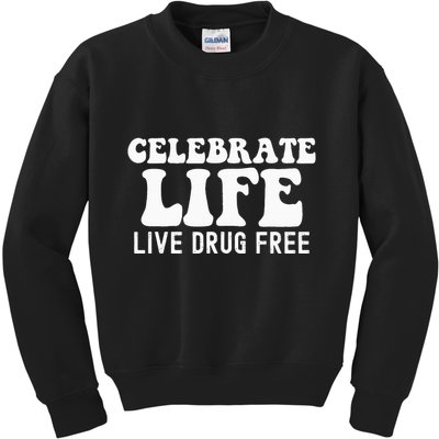 Celebrate Life Live Drug Free Red Band Week Awareness Kids Sweatshirt